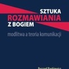 Sztuka rozmawiana z Bogiem