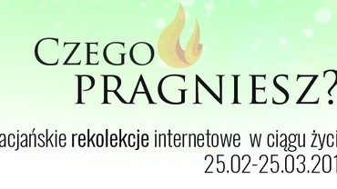 "Czego pragniesz" - rekolekcje internetowe