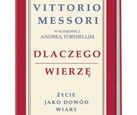 Dlaczego wierzę? – Vittorio Messori