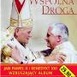 Jan Paweł II i Benedykt XVI: Wspólna droga 