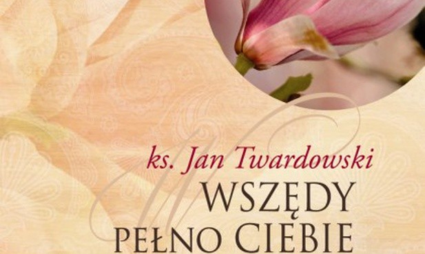 Wszędy pełno Ciebie