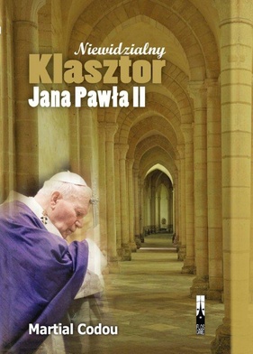 Niewidzialny klasztor Jana Pawła II
