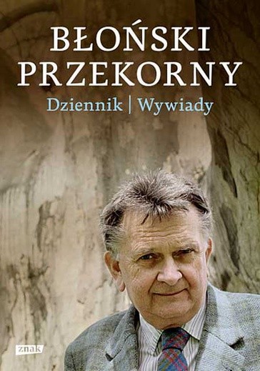 Jan Błoński, Błoński przekorny, Znak, Kraków 2011 s. 472