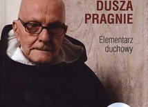 O. Joachim Badeni Czego dusza pragnie Wydawnictwo M Kraków 2011 ss. 96