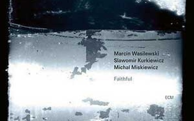Marcin Wasilewski Trio, Faithful, ECM 2011