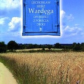 Lechosław Herz, Wardęga. „Opowieści z pobocza drogi”, Iskry, Warszawa 2010 s. 324