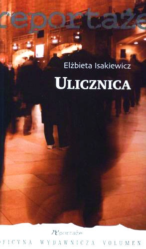 Elżbieta Isakiewicz, „Ulicznica”, Wolumen, Warszawa 2010