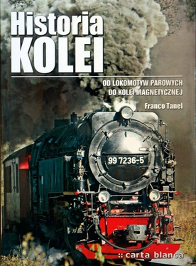 Franco Tanel, Historia kolei, Carta Blanca, Warszawa 2008, s. 320