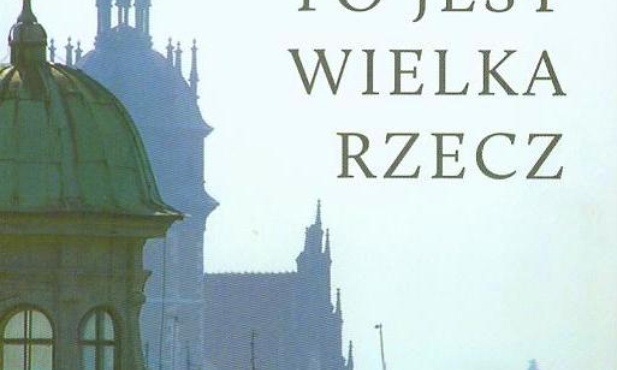 Kraków to jest wielka rzecz
