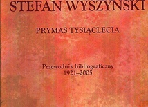 Wszystko o Prymasie Tysiąclecia