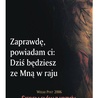 Zaprawdę, powiadam Ci: Dziś będziesz ze Mną w raju (II)