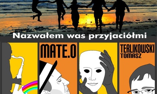 Nazwałem Was przyjaciółmi