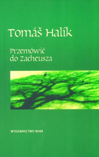 Tomáš Halík, Przemówić do Zacheusza