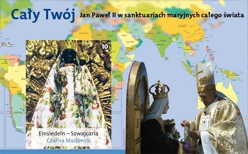 Cały Twój. Jan Paweł II w sanktuariach maryjnych całego świata