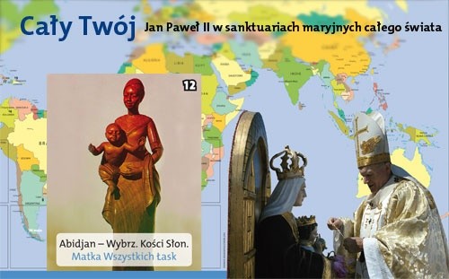 Cały Twój. Jan Paweł II w sanktuariach maryjnych całego świata