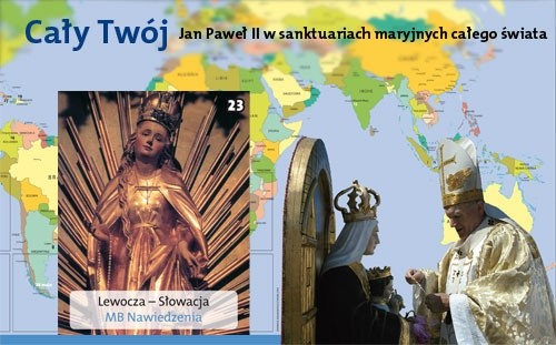 Cały Twój. Jan Paweł II w sanktuariach maryjnych całego świata