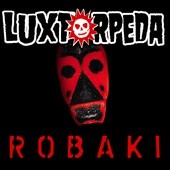 Luxtorpeda - ROBAKI
