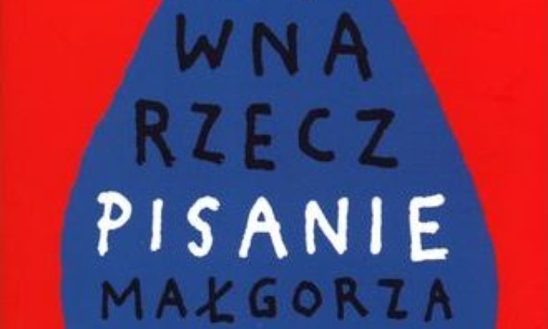 Pisanie? Dziwna rzecz...