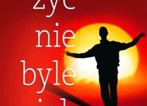 Żyć nie byle jak