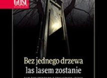 Bez jednego drzewa las lasem zostanie