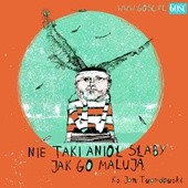 Nie taki anioł słaby...