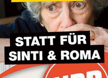 „Pieniądze dla babci zamiast dla Sinti i Roma” – głosi jeden z rasistowskich plakatów wyborczych neonazistowskiej partii NPD, która w ten sposób stara się zdobyć głosy w wyborach do Parlamentu Europejskiego 