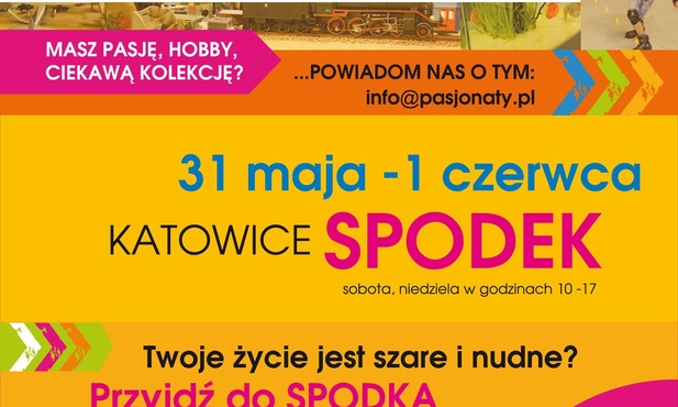 Wielka wystawa hobbystów "Pasjonaty.pl", Katowice, 31 maja i 1 czerwca