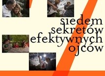 "7 sekretów efektywnego ojcostwa" - spotkanie rekolekcyjno-warsztatowe dla mężczyzn, Kokoszyce, 13-15 czerwca