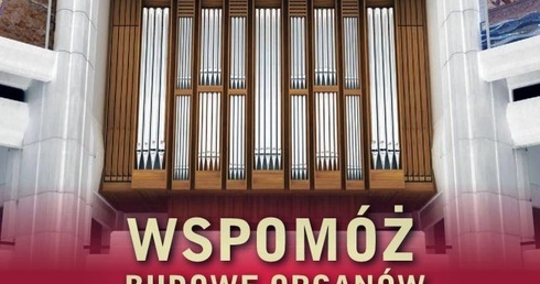 Organy dla Sanktuarium św. Jana Pawła II