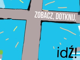 Zobacz, dotknij. Idź!