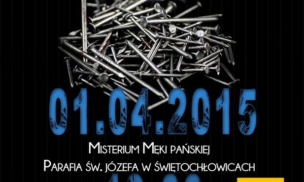 Misterium Męki Pańskiej, Świętochłowice-Zgoda, 1 kwietnia