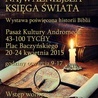 Wystawa o historii Biblii, Świętochłowice 13-17 kwietnia, Tychy, 20-24 kwietnia