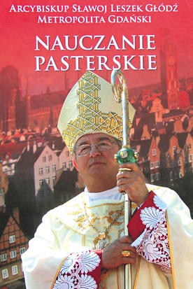 W ostatnim czasie na rynku wydawniczym ukazały się dwie bardzo ważne publikacje. W obu głos zabiera abp Sławoj Leszek Głódź, metropolita gdański