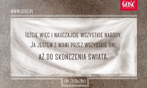 Idźcie i nauczajcie...