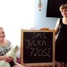  – Koszt jednego esemesa to 2,46 zł z VAT. Nawet tak niewielka kwota znaczy dla nas bardzo dużo – mówią Julka i jej mama