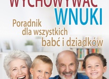 Jak wychować wnuki?