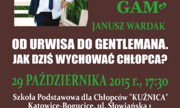 Od urwisa do gentlemana. Jak dziś wychować chłopca?, Katowice, 29 października