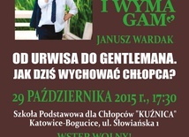 Od urwisa do gentlemana. Jak dziś wychować chłopca?, Katowice, 29 października