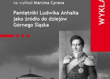 Wykład "Pamiętniki Ludwika Anhalta jako źródło do dziejów Górnego Śląska", Katowice, 3 lutego