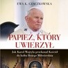 Papież, który uwierzył