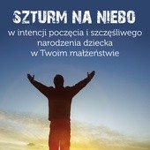 Szturmuj niebo! Pomóż tym, którzy pragną potomstwa