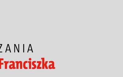 Z nauczania papieża Franciszka