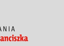 Z nauczania Papieża franciszka