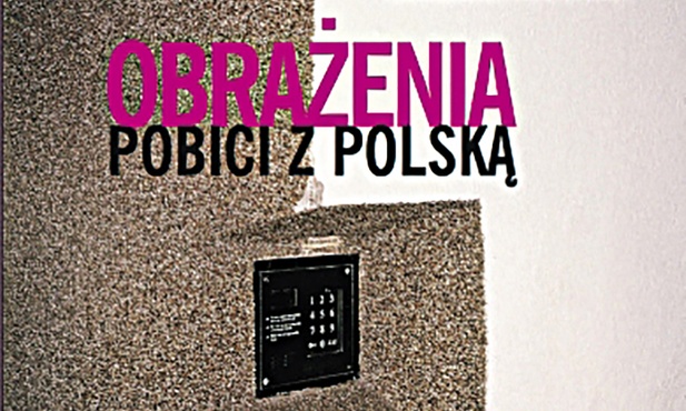 Praca zbiorowa. Obrażenia. Pobici z Polską. Wielka Liter, Warszawa 2016, ss. 224