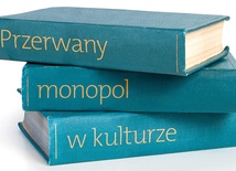 Przerwany monopol w kulturze