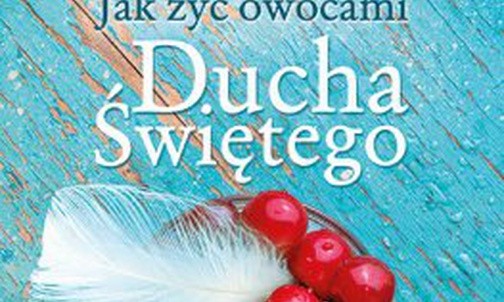 Łagodność owocem Ducha Świętego