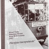 „»Fikcyjna rzeczywistość« 
Codzienność, światy przeżywane i pamięć niemieckiej okupacji w Polsce”,  
red. Robert Traba, Katarzyna Woniak, Anna Wolff-Powęska
Instytut Studiów Politycznych PAN, Centrum Badań Historycznych PAN w Berlinie, Warszawa–Berlin 2016 
ss. 350