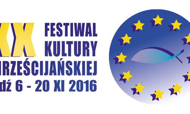 Łódź: Rozpoczyna się XX Festiwal Kultury Chrześcijańskiej
