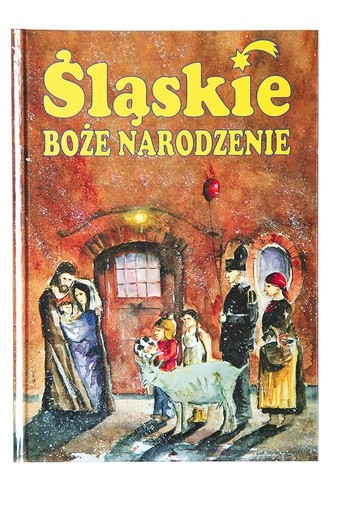 Marek Szołtysek, „Śląskie Boże Narodzenie”, Wydawnictwo „Śląskie ABC”, ss. 96.