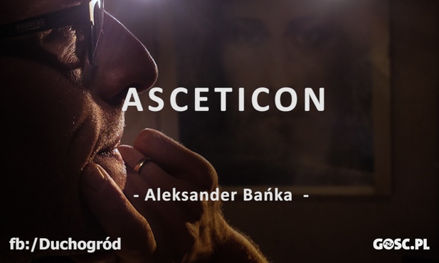 Asceticon - przeżyj Wielki Post z ojcami pustyni!